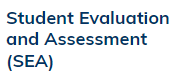 Student Evaluation and Assessment (SEA)